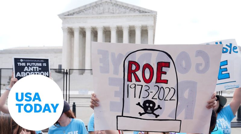 Roe v. Wade is overturned by Supreme Court | USA TODAY